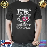 Funny Shirt Special Edition - Mechanic Wife Biggest Tools T-Shirt Unisex