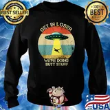 Get In Loser We're Doing Butt Stuff Vintage Camping T- Sweater