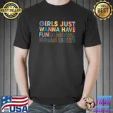 Girls Just Wanna Have Fundamental Human Rights Feminist T-Shirt Unisex