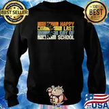 Happy Last Day Of School Teacher, Student Graduation T-Shirt Sweater