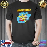 History Teacher Funny Superhero Job Premium T-Shirt Unisex