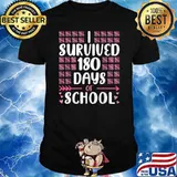 I Survived 180 Days of School Last Day Teacher Girls T-Shirt