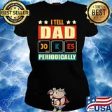 I Tell Dad Jokes Periodically Funny Fathers day lover T-Shirt Ladies tee