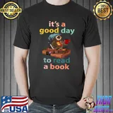 It's A Good Day To Read A Book, Bookworm Bookish Book Lovers T-Shirt Unisex