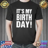 It's My Birthday T-Shirt Unisex