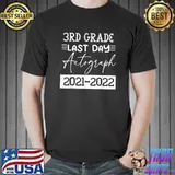 Last Day Autograph School 3rd Grade Student 2021-2022 T-Shirt Unisex