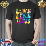 Love Like Jesus Tie Dye Faith Christian Jesus Men Women Kid T-Shirt