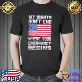 My right don't end where your emergency being america flag shirt