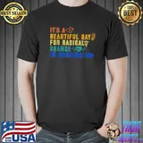 Nurse March 2022 It's A Beautiful Day For A Radical Change T-Shirt