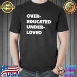 Over-Educated and Under-Loved Millennial Cat Lover Premium T-Shirt Unisex