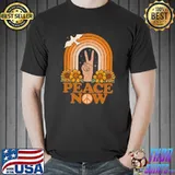 Peace Now T-Shirt