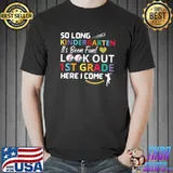 So Long Kindergarten Look Out 1st Grade Here I Come baseball T-Shirt