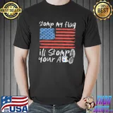 Stomp my flag ill stomp your ass america flag shirt
