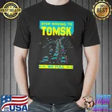 Stop Moving to Tomsk We Full Funny Traffic Humor Rush Hour Premium T-Shirt Unisex
