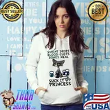 Sweat Dries Blood Clots Bones Heal Suck It Up Princess Cat Shirt Hoodie