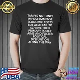 TARRIFS NOT ONLY IMPOSE IMMENSE T-Shirt