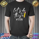 Test Day Teacher Lets Do This Test Day State Testing Teacher Essential T-Shirt