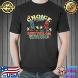 The Choice is yours red pillor blue pill T-Shirt