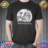 The Great captain didn't come from calm seas Jack Sparrow shirt
