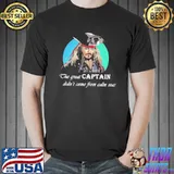The Great captain didn't come from calm seas Jack Sparrow vintage shirt