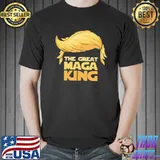 The Great Ma-ga King Trump Shirt Unisex