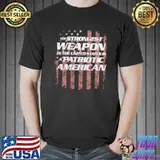 The strongest weapon in the US is patriotic american flag shirt
