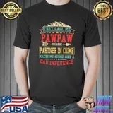 they call me pawpaw because partner in crime T-Shirt