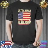 Ultra maga we the people flag shirt