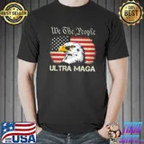 We Are People Ultra Maga Eagle America Flag Shirt