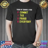 Yeah Of Course I Fish Commit Tax Fraud Everyday Fishing Classic T-Shirt