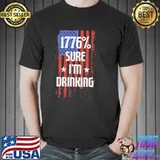 1776 Sure I'm Drinking American Flag Shirt