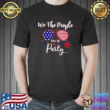 4th of July, We The People Like To Party 4Th Of July Apparel T-Shirt