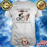 A man cannot survive on Rum alone -He Also Needs A Bicycle Shirt