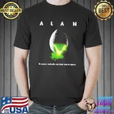 Alan in space nobody can hear you in space shirt