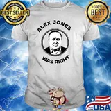 Alex Jones was right shirt