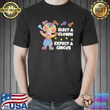 AntI Joe Biden elect a clown expect a circus shirt
