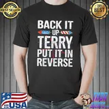 Back it up terry put it in reverse American flag 4th of july shirt