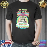Be Free Eat Trash Death Is Coming Shirt