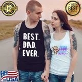 BEST DAD EVER Parent Fathersday Gift Idea Mens Dad T-Shirt Tank Top