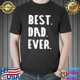 BEST DAD EVER Parent Fathersday Gift Idea Mens Dad T-Shirt