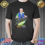 Biden the quicker fcker upper not my president shirt
