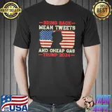 Bring back mean tweets and cheap gas usa flag Trump 2024 shirt