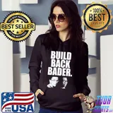 Build back bader s Hoodie