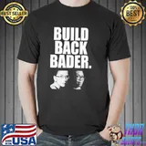 Build back bader shirt