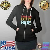 Cash out let it ride sarcastic Biden s Full Zip Hooded