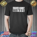 Crashed market back to 9-5 T-Shirt