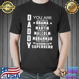 Daddy You Are As Loved As Obama Shirt