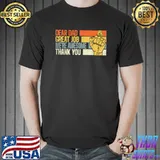 Dear Dad Great Job We're Awesome Thank You, Funny dad T-Shirt