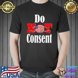 Do Not Consent America Flag Shirt