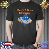 Don&x27;t Talk To Strangers Classic T-Shirt